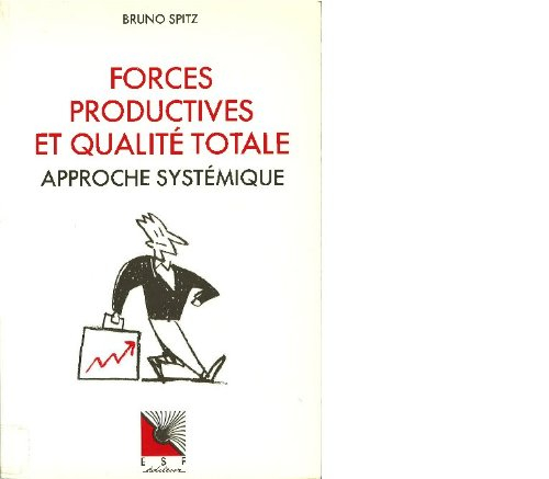 Forces productives et qualité totale : approche systémique