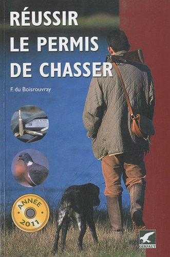 Réussir le permis de chasser : année 2011
