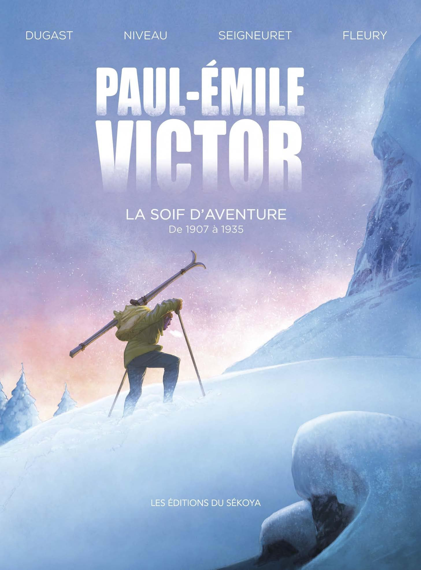 Paul-Emile Victor : la soif d'aventure : de 1907 à 1935