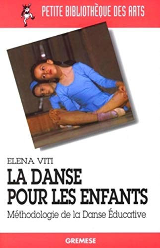La danse pour les enfants : méthodologie de la danse éducative