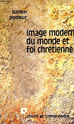 image moderne du monde et foi chrétienne