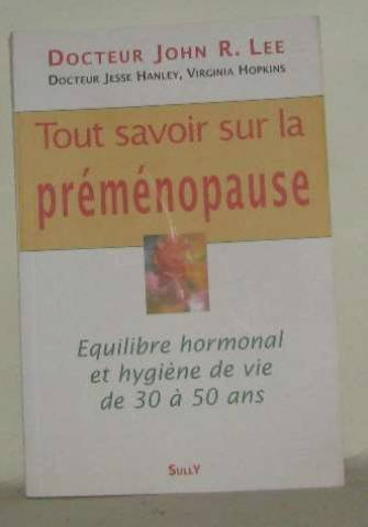 Tout savoir sur la préménopause : équilibre hormonal et hygiène de vie de 30 à 50 ans
