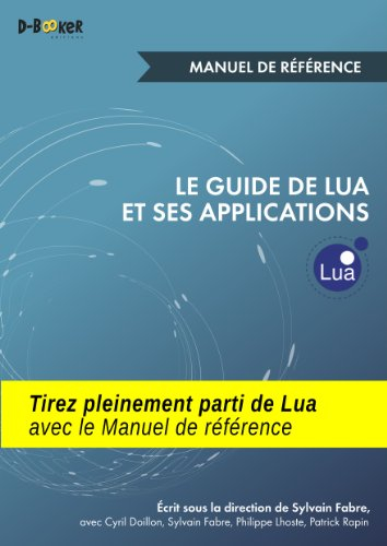 Le guide de Lua et ses applications : manuel de référence