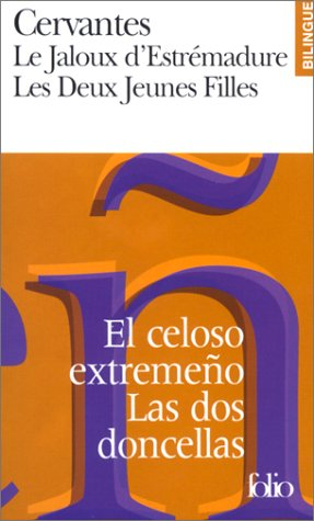 Le jaloux d'Estrémadure. El celoso extremeno. Les deux jeunes filles : nouvelles exemplaires. Las do