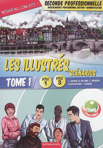 Les illustrés en scénarios. Vol. 1. Seconde professionnelle, baccalauréat professionnel gestion-admi