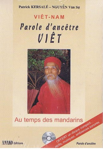 Vietnam, parole d'ancêtre viêt : au temps des mandarins