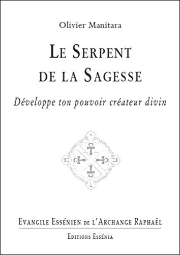 Evangile essénien de l'archange Raphaël. Vol. 27. Le serpent de la sagesse : développe ton pouvoir c