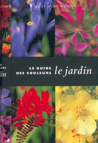 Le guide des couleurs. Le jardin