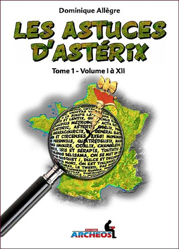 Les astuces d'Astérix. Vol. 1. Volumes I à XII