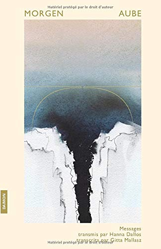 Morgen - AUBE: Messages transmis par Hanna Dallos