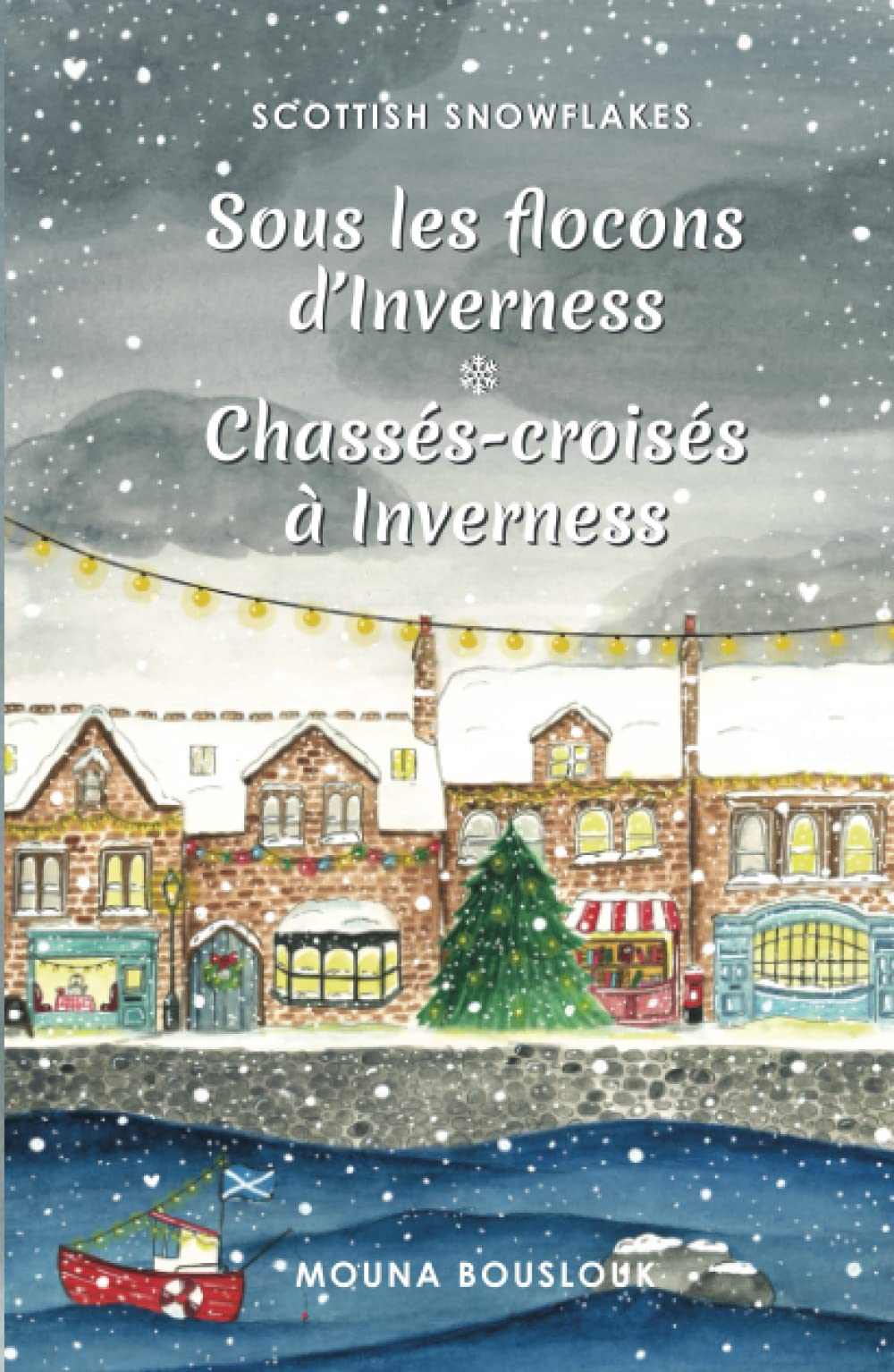 Scottish Snowflakes : Intégrale: Sous les flocons d'Inverness & Chassés-croisés à Inverness