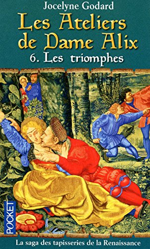Les ateliers de dame Alix. Vol. 6. Les triomphes