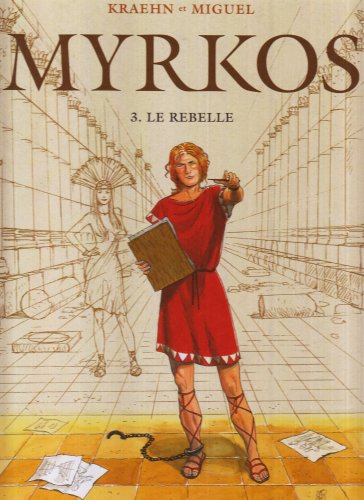Myrkos. Vol. 3. Le rebelle