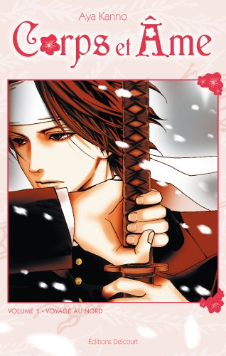 Corps et âme. Vol. 1. Voyage au nord