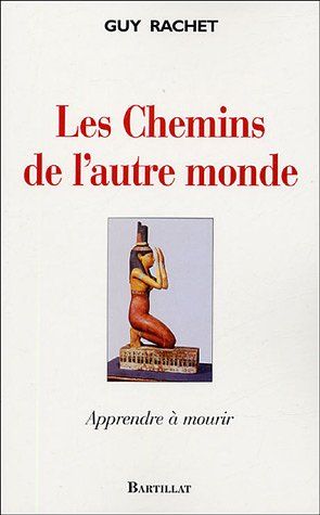 Les chemins de l'autre monde : apprendre à mourir