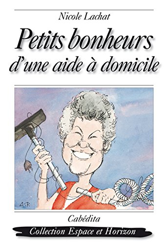 Petits bonheurs d'une aide à domicile