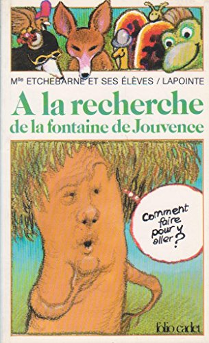 Mademoiselle Etchebarre et ses élèves : a la recherche de la fontaine de Jouvence