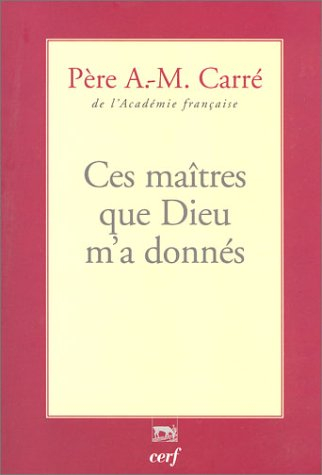 Ces maîtres que Dieu m'a donnés