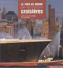 Le tour du monde des plus belles croisières