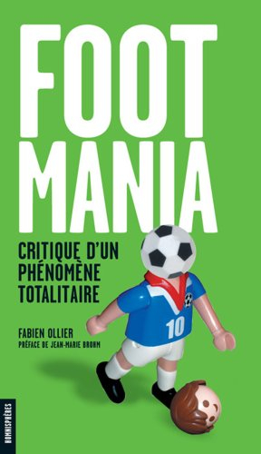 Footmania : critique d'un phénomène totalitaire