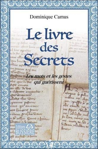 Le livre des secrets : les mots et les gestes qui guérissent