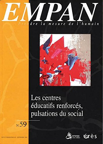 Empan, n° 59. Les centres éducatifs renforcés, pulsations du social