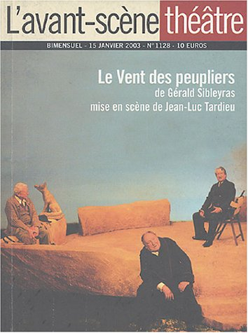 Avant-scène théâtre (L'), n° 1128. Le vent des peupliers