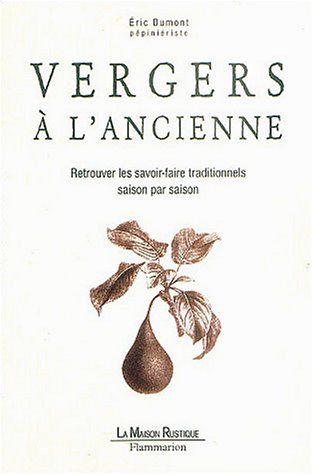Vergers à l'ancienne : retrouver les savoir-faire traditionnels saison par saison