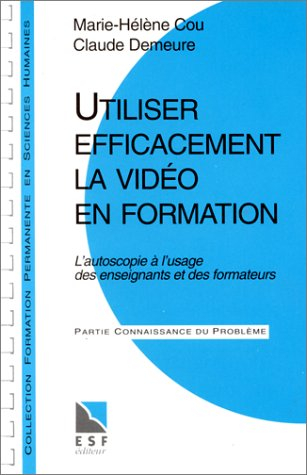 Utiliser efficacement la vidéo en formation : l'autoscopie à l'usage des enseignants et des formateu