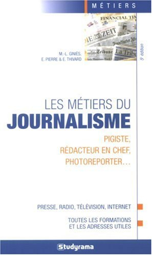 Les métiers du journalisme : pigiste, rédacteur en chef, photoreporter...
