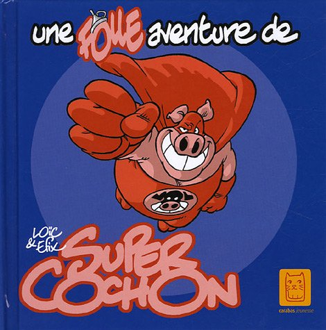 Une folle aventure de Super Cochon