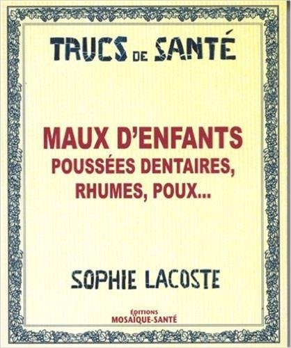 Maux d'enfants : poussées dentaires, rhumes, poux...