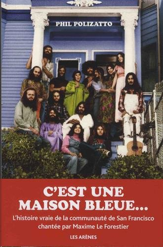 C'est une maison bleue... : confessions d'un éternel hippie