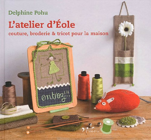 L'atelier d'Eole : couture, broderie & tricot pour la maison