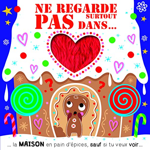 Ne regarde surtout pas dans... la maison en pain d'épices, sauf si tu veux voir...