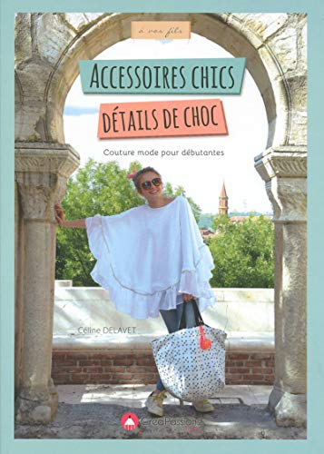 Accessoires chics, détails de choc : couture mode pour débutantes