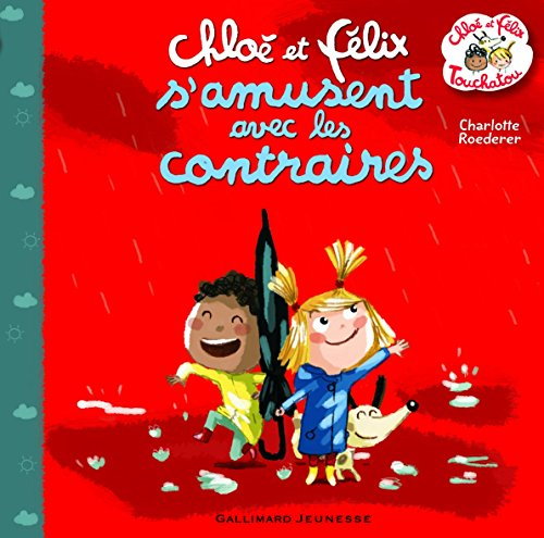 Chloé et Félix Touchatou. Chloé et Félix s'amusent avec les contraires