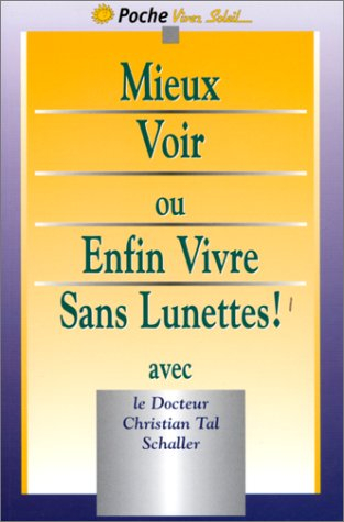 mieux voir ou enfin vivre sans lunettes !