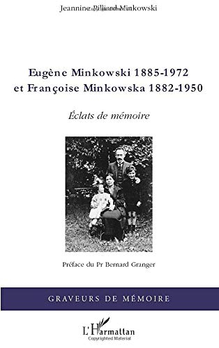 Eugène Minkowski 1885-1972 et Françoise Minkowska 1882-1950 : éclats de mémoire