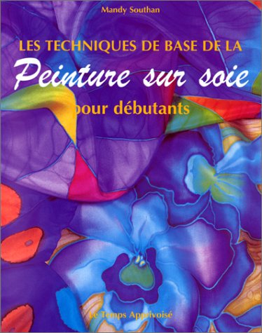Les techniques de base de la peinture sur soie pour débutant