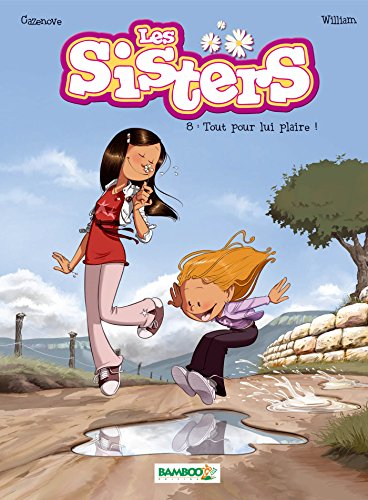 Les sisters. Vol. 8. Tout pour lui plaire !