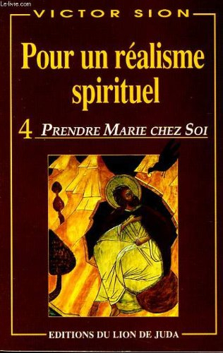 Pour un réalisme spirituel. Prendre Marie chez soi