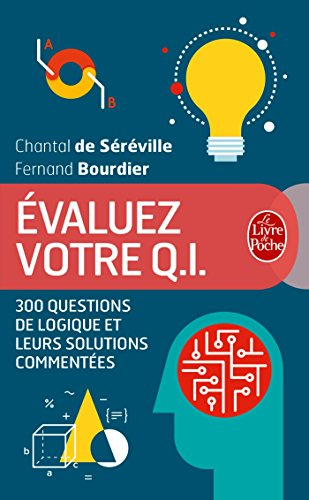 Evaluez votre QI : 300 questions de logique et leurs solutions commentées