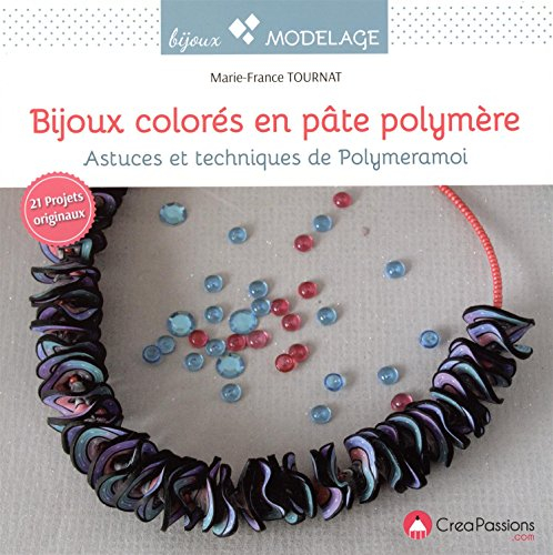 Bijoux colorés en pâte polymère : astuces et techniques de Polymeramoi