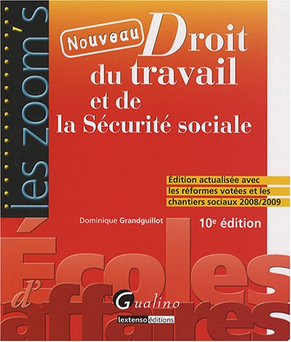 Droit du travail et de la sécurité sociale : édition actualisée avec les réformes votées et les chan