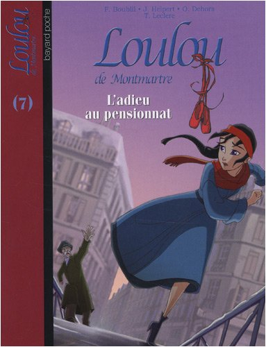 Loulou de Montmartre. Vol. 7. L'adieu au pensionnat