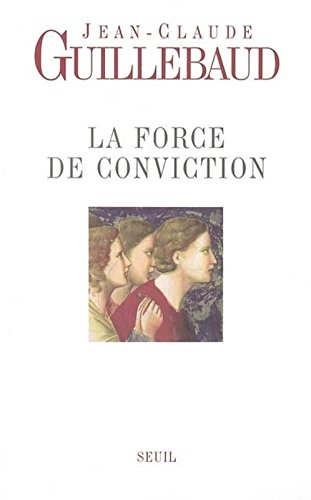 La force de conviction : à quoi pouvons-nous croire ?