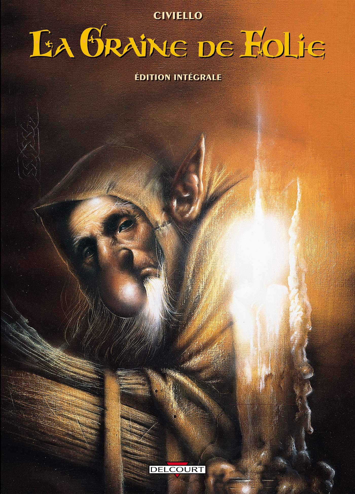 La graine de folie : édition intégrale