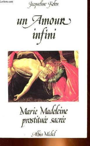 Un Amour infini : Marie-Madeleine prostituée sacrée