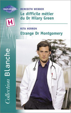 Le difficile métier du docteur Hilary Green. Etrange docteur Montgomery